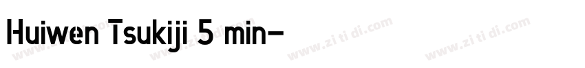 Huiwen Tsukiji 5 min字体转换